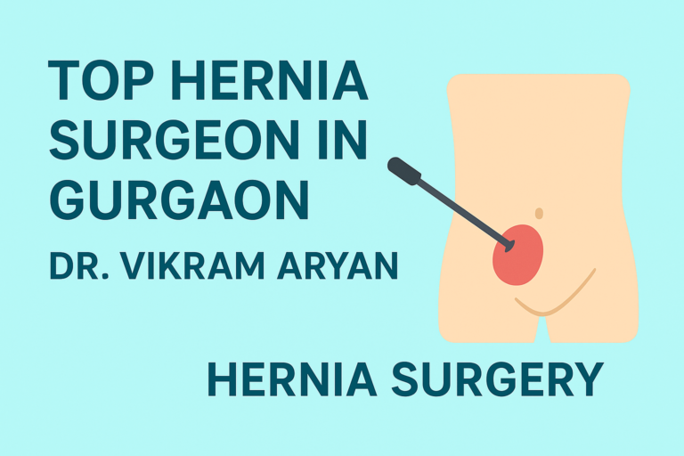 Top Hernia Surgeon in Gurgaon