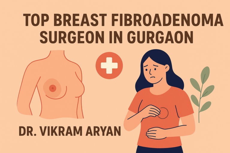 Top Breast Fibroadenoma Surgeon in Gurgaon